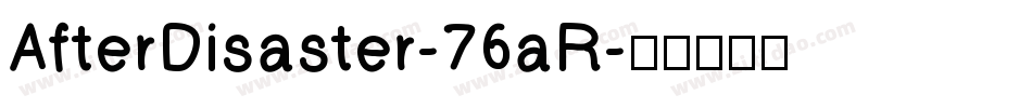 AfterDisaster-76aR字体转换