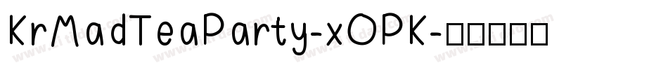 KrMadTeaParty-xOPK字体转换