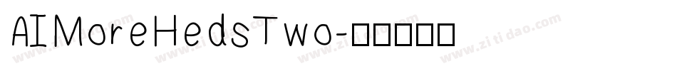 AIMoreHedsTwo字体转换