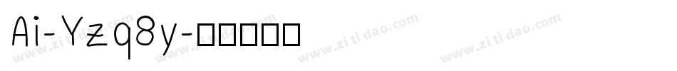 Ai-Yzq8y字体转换