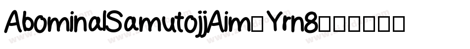 AbominalSamutojjAim-Yrn8字体转换