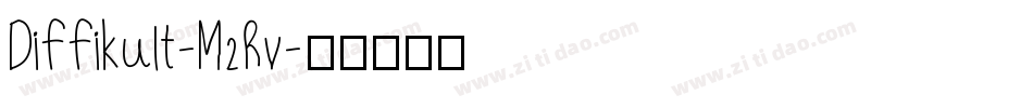 Diffikult-M2Rv字体转换