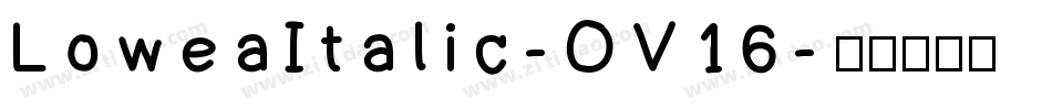 LoweaItalic-OV16字体转换