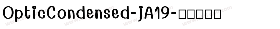 OpticCondensed-jA19字体转换