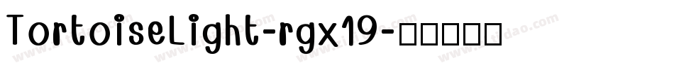 TortoiseLight-rgx19字体转换