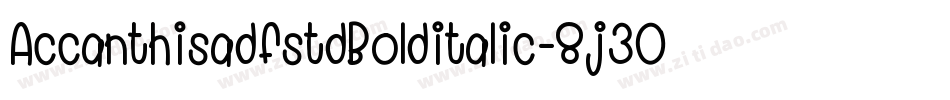 AccanthisadfstdBolditalic-8j30字体转换
