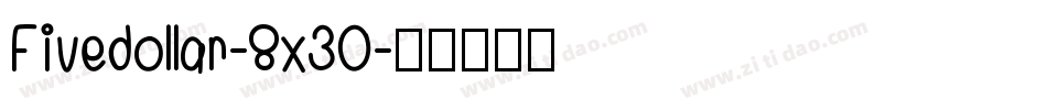 Fivedollar-8x30字体转换