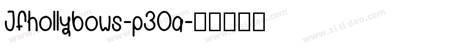Jfhollybows-p30a字体转换