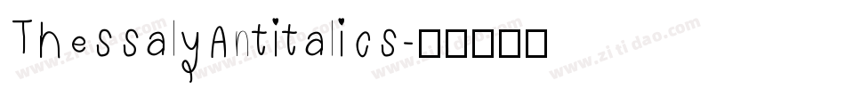 ThessalyAntitalics字体转换