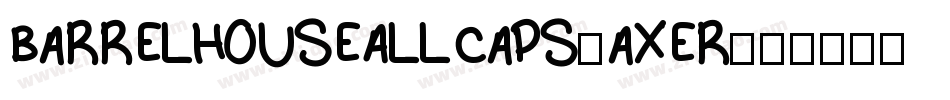BarrelhouseAllCaps-axER字体转换
