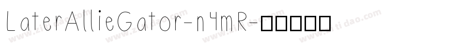 LaterAllieGator-n4mR字体转换