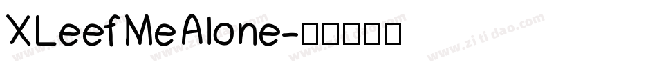 XLeefMeAlone字体转换