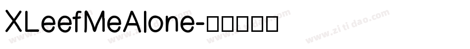XLeefMeAlone字体转换