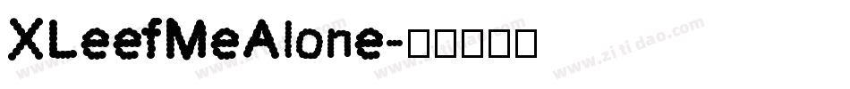 XLeefMeAlone字体转换