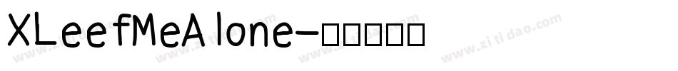 XLeefMeAlone字体转换