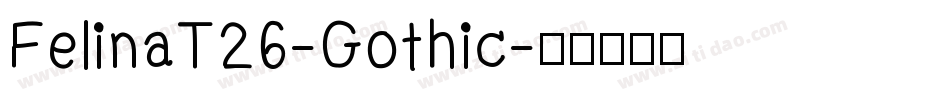 FelinaT26-Gothic字体转换
