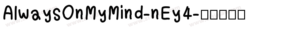 AlwaysOnMyMind-nEy4字体转换