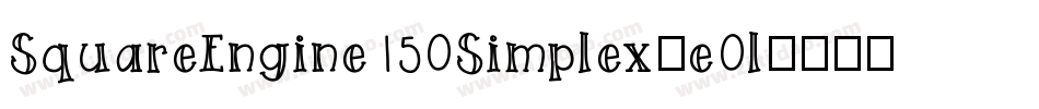 SquareEngine150Simplex-e0l字体转换