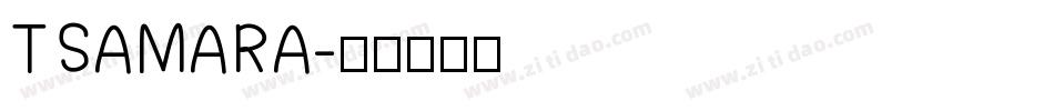 TSAMARA字体转换