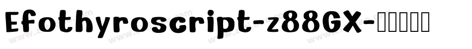 Efothyroscript-z88GX字体转换