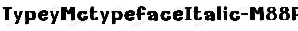 TypeyMctypefaceItalic-M88P字体转换