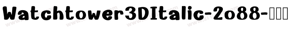 Watchtower3DItalic-2o88字体转换