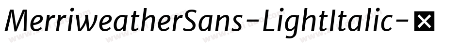 MerriweatherSans-LightItalic字体转换
