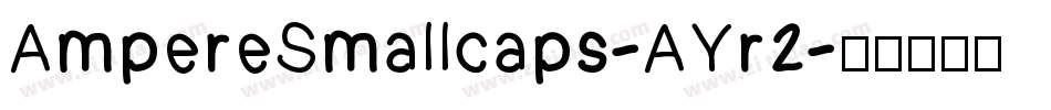 AmpereSmallcaps-AYr2字体转换
