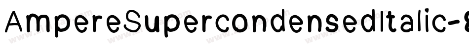 AmpereSupercondensedItalic-85oZ字体转换