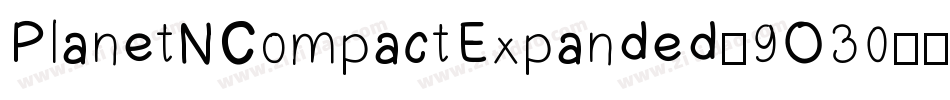 PlanetNCompactExpanded-9O30字体转换