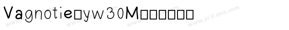 Vagnotie-yw30M字体转换