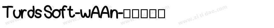 TurdsSoft-wAAn字体转换