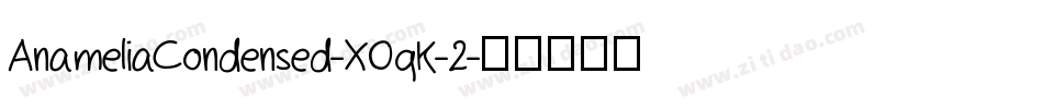 AnameliaCondensed-XOqK-2字体转换
