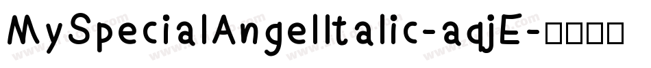 MySpecialAngelItalic-aqjE字体转换