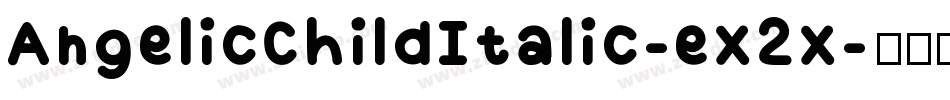 AngelicChildItalic-ex2x字体转换