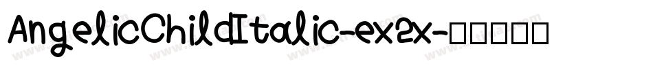 AngelicChildItalic-ex2x字体转换