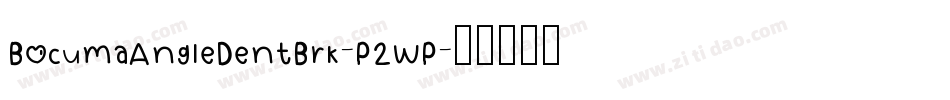 BocumaAngleDentBrk-P2wP字体转换