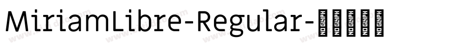MiriamLibre-Regular字体转换