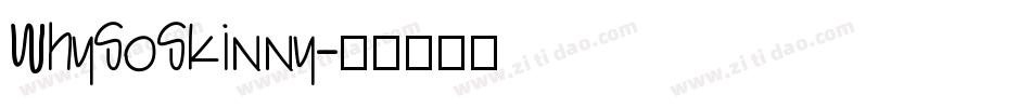 WhySoSkinny字体转换