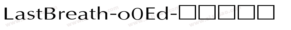 LastBreath-o0Ed字体转换