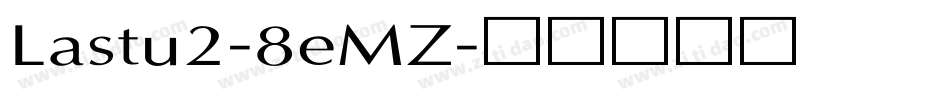 Lastu2-8eMZ字体转换