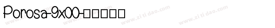 Porosa-9x00字体转换