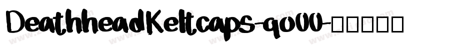 DeathheadKeltcaps-qo00字体转换