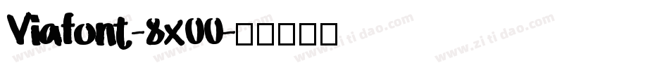 Viafont-8x00字体转换