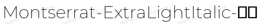 Montserrat-ExtraLightItalic字体转换