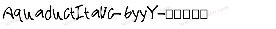 AquaductItalic-6yyY字体转换