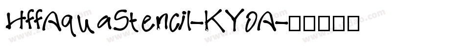 HffAquaStencil-KY0A字体转换