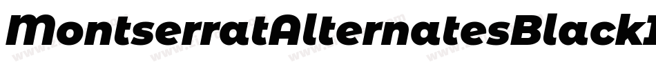 MontserratAlternatesBlackItalic-ajZ9字体转换