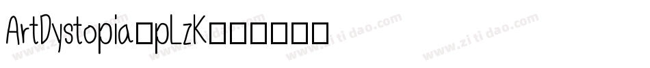 ArtDystopia-pLzK字体转换