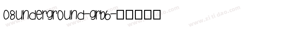 08Underground-grB6字体转换
